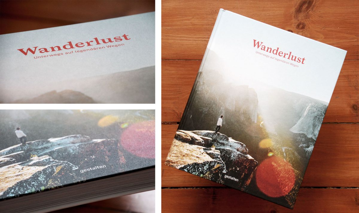 Im Gestalten Verlag erschienen ist das Buch "Wanderlust" ab April 2017 erhältlich.