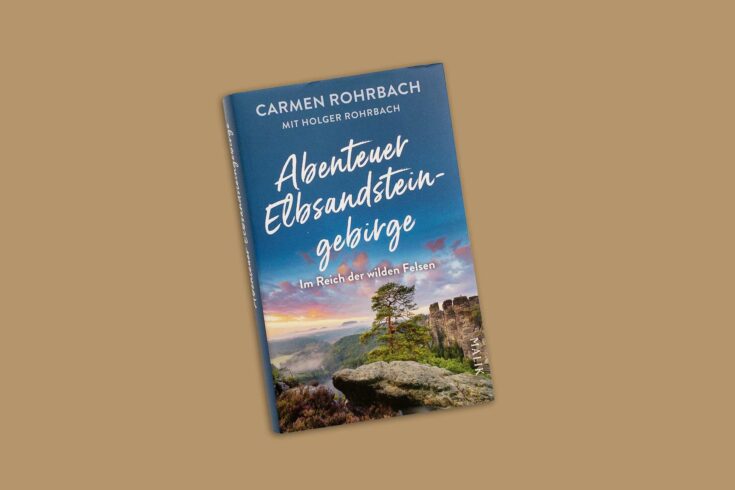 Carmen Rohrbach „Abenteuer Elbsandsteingebirge“ / © Malik Verlag